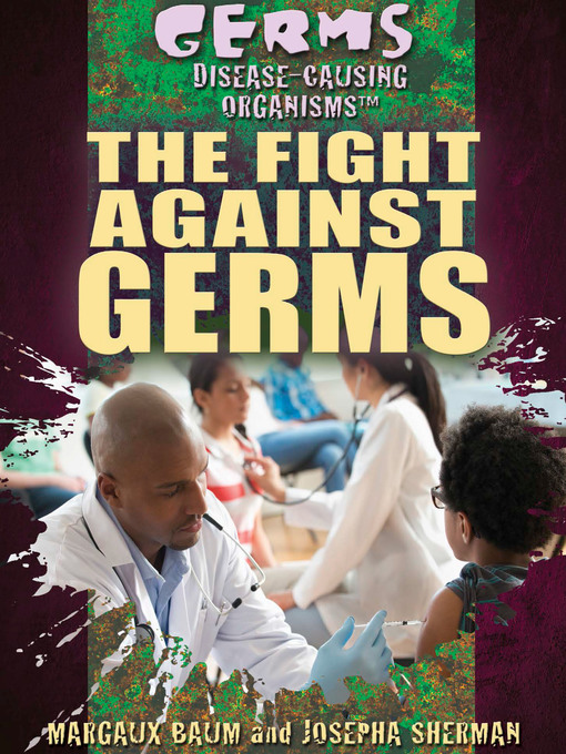 Title details for The Fight Against Germs by Josepha Sherman - Available